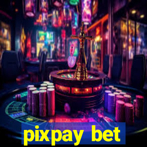 pixpay bet